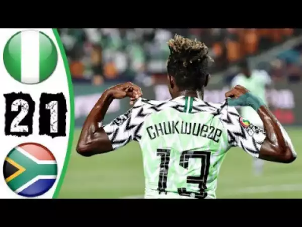 Nigeria 2 - 1 South Africa (Jul-10-2019) Africa Cup of Nations Highlights